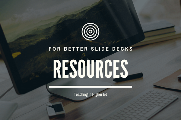 Resources for Better Slide Decks