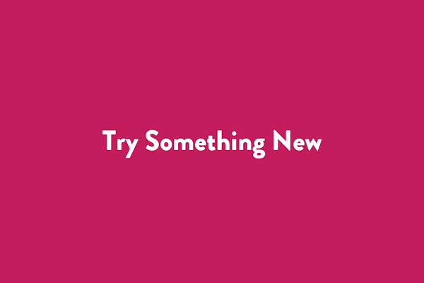 Try Something New