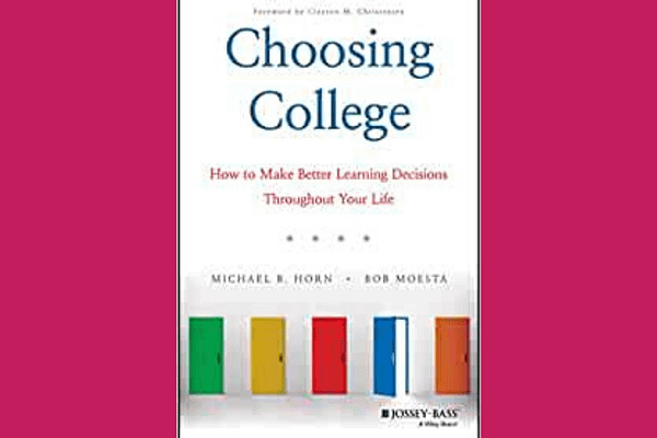 Choosing College, by Michael Horn and Bob Moestra