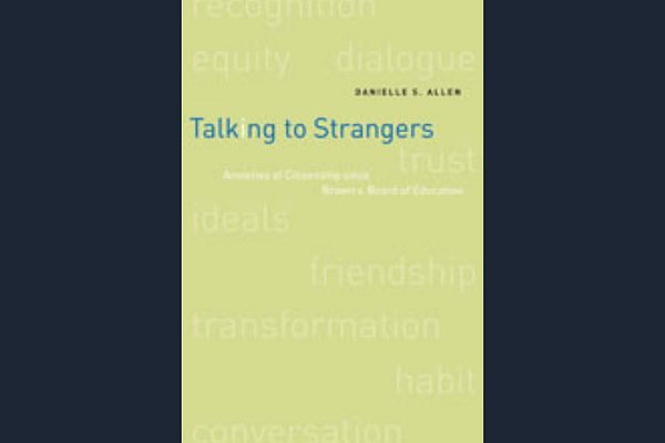 Talking to Strangers by Danielle S. Allen Talking to Strangers by Danielle S. Allen