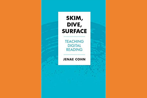 Skim Dive Surface: Teaching Digital Reading, by Janae Cohn