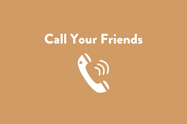 Call your friends