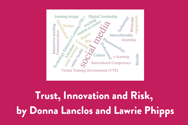 Trust, Innovation and Risk, by Donna Lanclos and Lawrie Phipps