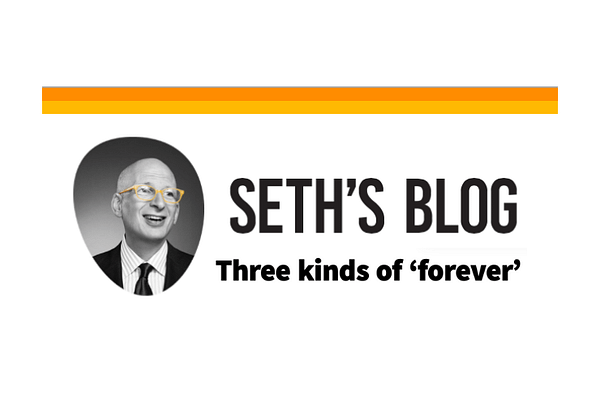 Three Kinds of Forever, by Seth Godin