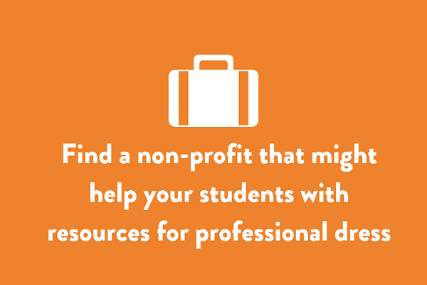 Find a non-profit that might help your students with resources for professional dress