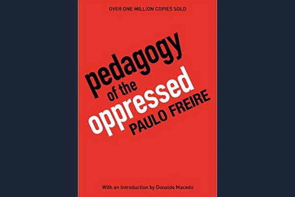 Pedagogy of the Oppressed* by Paulo Freire