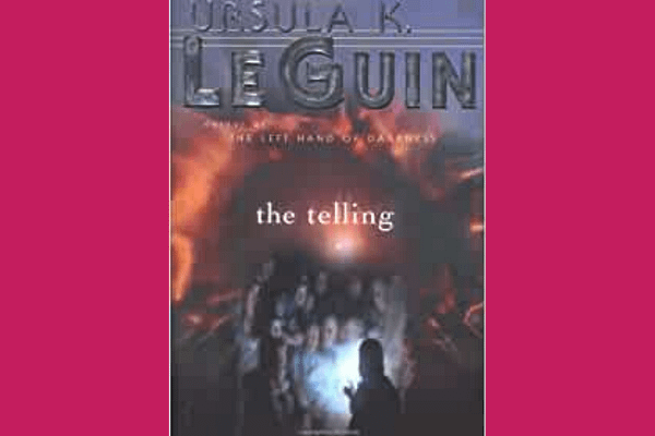 The Telling, by Ursula K. Le Guin