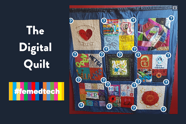 The Digital Quilt from #femedtech
