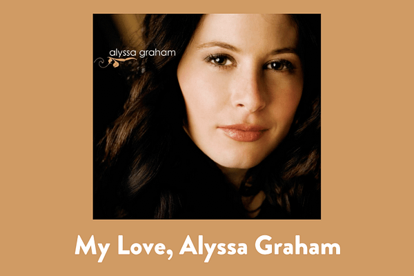 My Love, Alyssa Graham