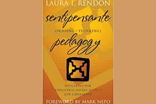 Sentipensante Pedagogy, Laura Rendón