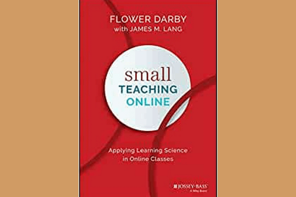 Small Teaching Online, by Flower Darby and James Lang
