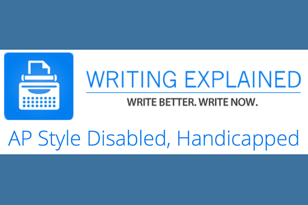AP Style Disabled, Handicapped