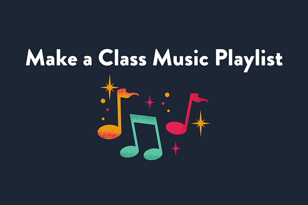 Make a Class Music Playlist