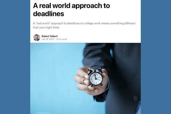 A “Real World” Approach to Deadlines, by Robert Talbert