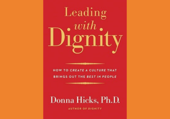 Leading with Dignity, by Donna Hicks