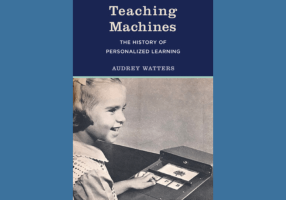 Teaching Machines, by Audrey Waters