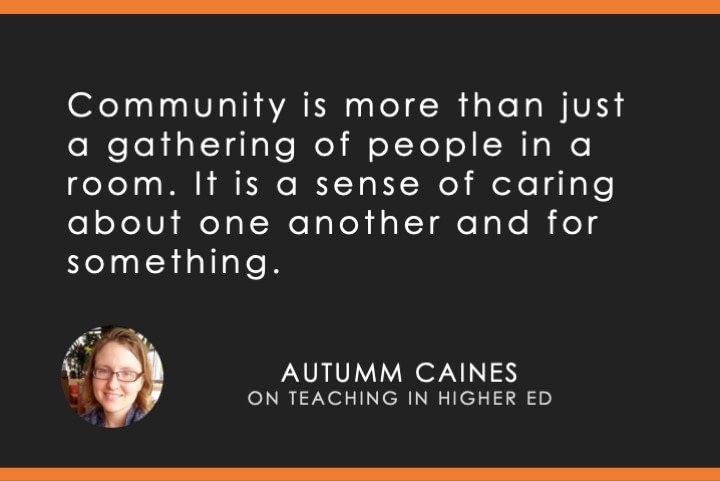 Community is more than just a gathering of people in a room. It is a sense of caring about one another and for something. 