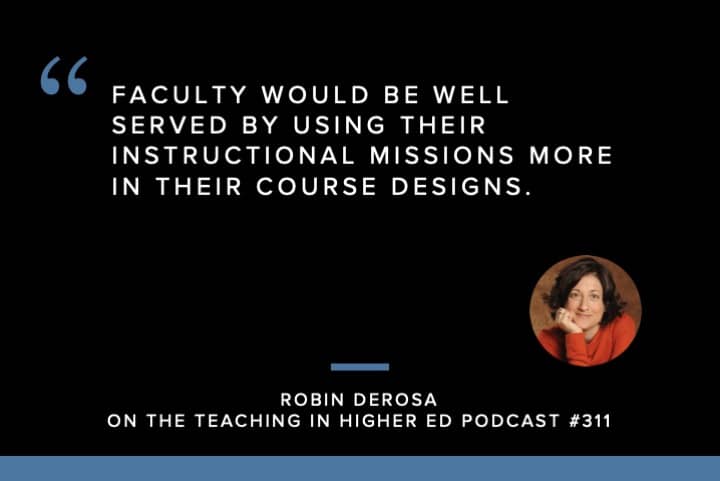 Faculty would be well served by using their instructional missions more in their course designs. 