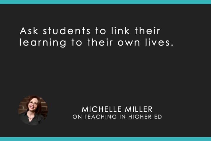 Ask students to link their learning to their own lives.