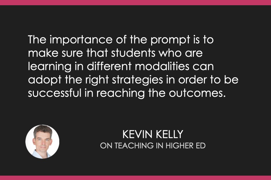 The importance of the prompt is to make sure that students who are learning in different modalities can adopt the right strategies in order to be successful in reaching the outcomes.