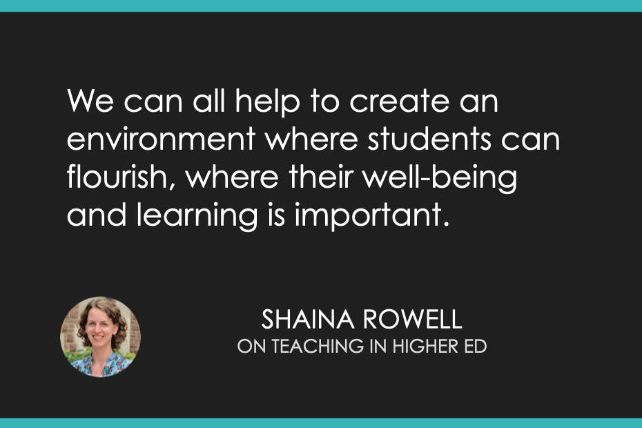 We can all help to create an environment where students can flourish, where their well-being and learning is important. 