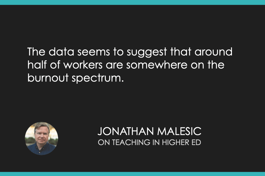 The data seems to suggest that around half of workers are somewhere on the burnout spectrum.