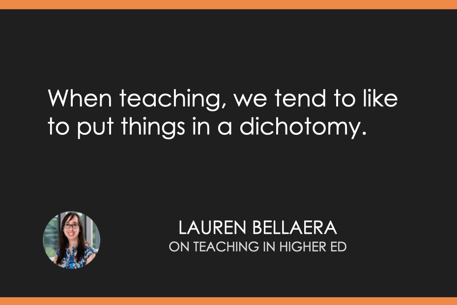 When teaching, we tend to like to put things in a dichotomy.
