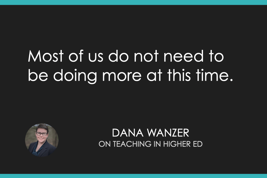 Most of us do not need to be doing more at this time.