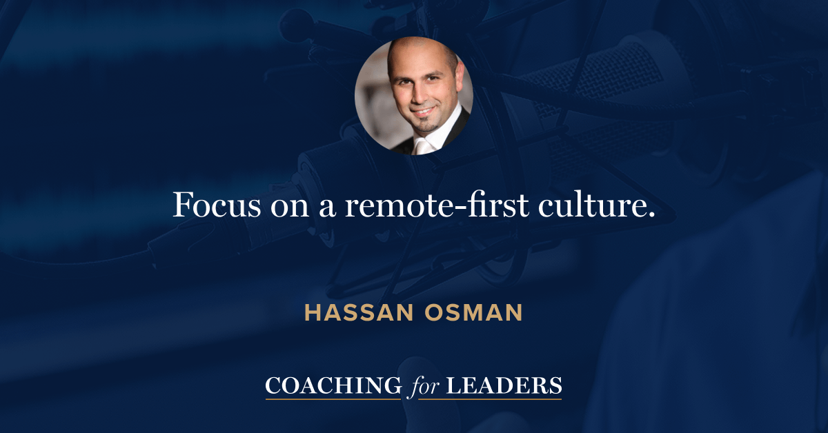 Focus on a remote-first culture.