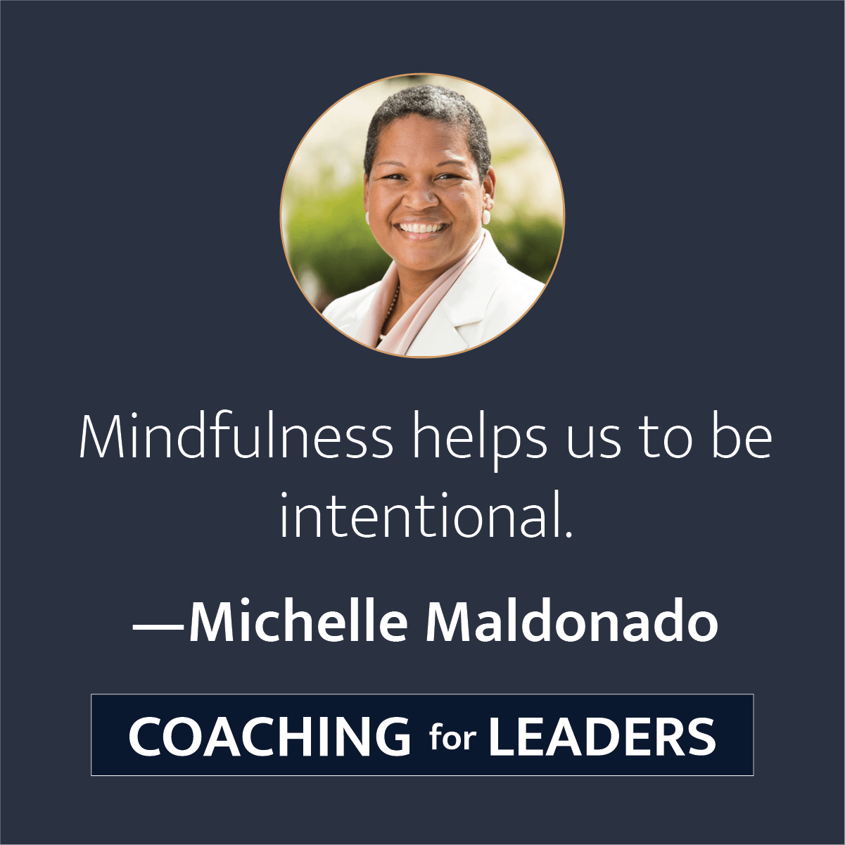 Mindfulness helps us to be intentional.
