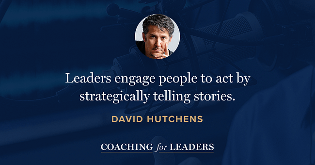 Leaders engage people to act by strategically telling stories.