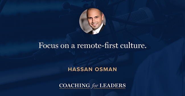 Focus on a remote-first culture.