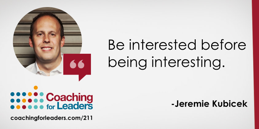 Be interested before being interesting.