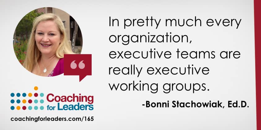 In pretty much every organization, executive teams are really executive working groups.