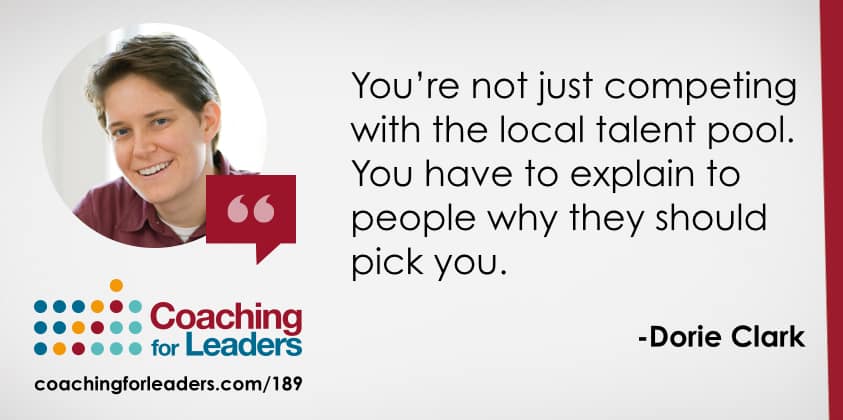 You’re not just competing with the local talent pool. You have to explain to people why they should pick you.