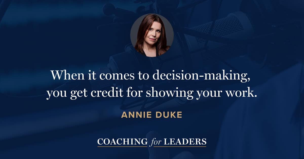 When it comes to decision-making, you get credit for showing your work.