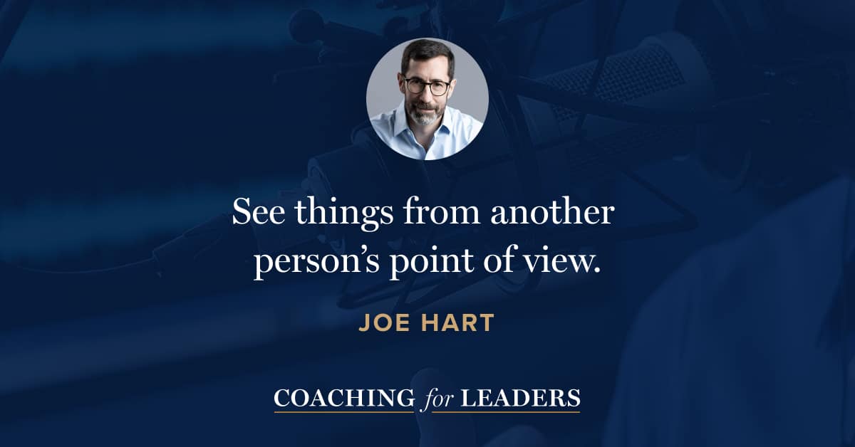 See things from another person’s point of view.