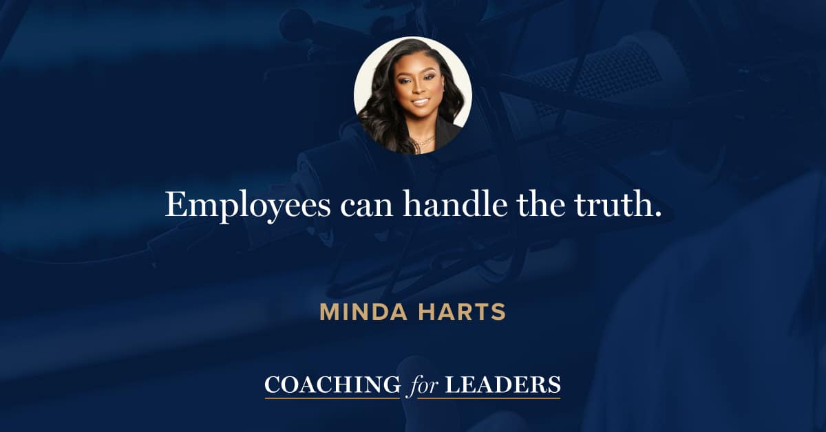 Employees can handle the truth.