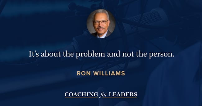 It's about the problem and not the person.