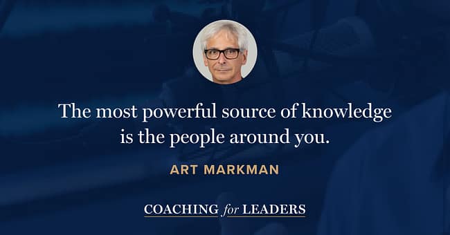 The most powerful source of knowledge is the people around you.
