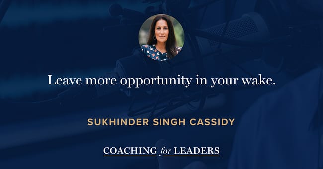 Leave more opportunity in your wake.
