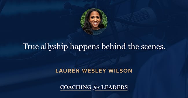 True allyship happens behind the scenes.