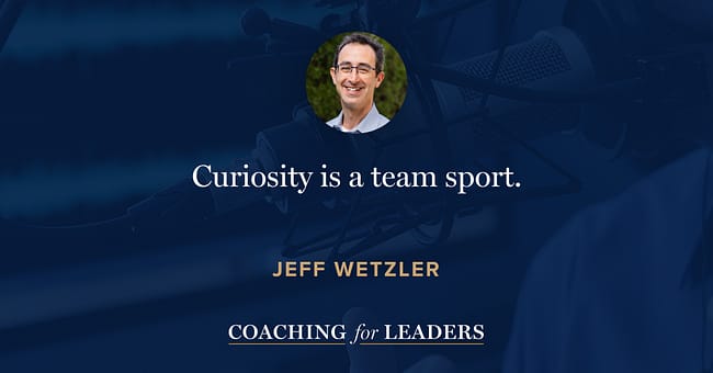 Curiosity is a team sport.