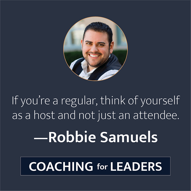 If you're a regular, think of yourself as a host and not just an attendee.