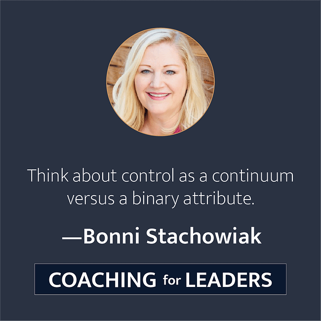 Think about control as a continuum versus a binary attribute.