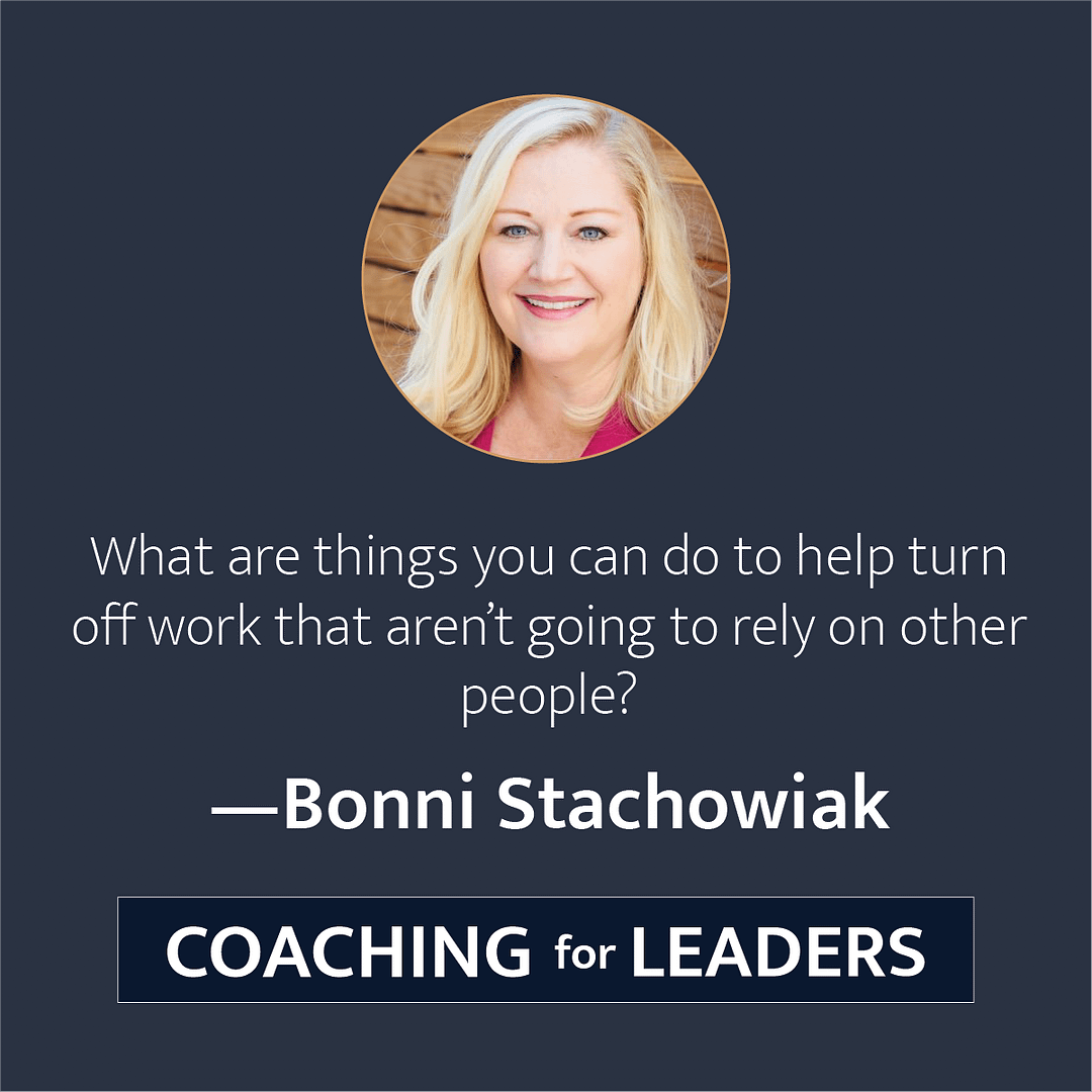 What are things you can do to help turn off work that aren't going to rely on other people?