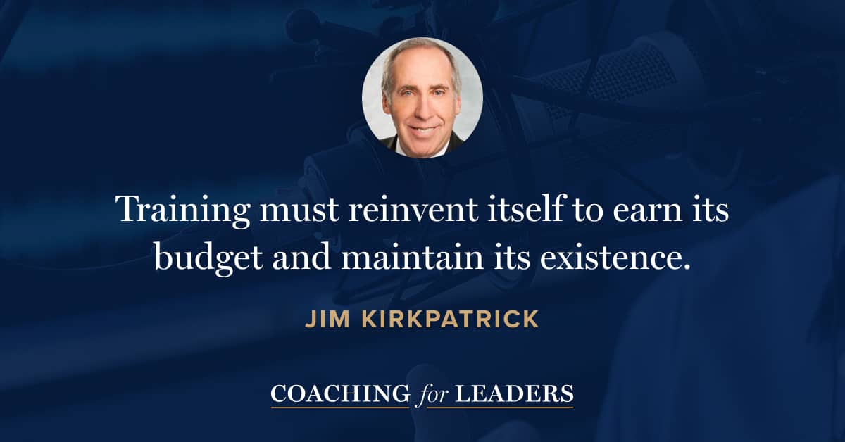Training must reinvent itself to earn its budget and maintain its existence.