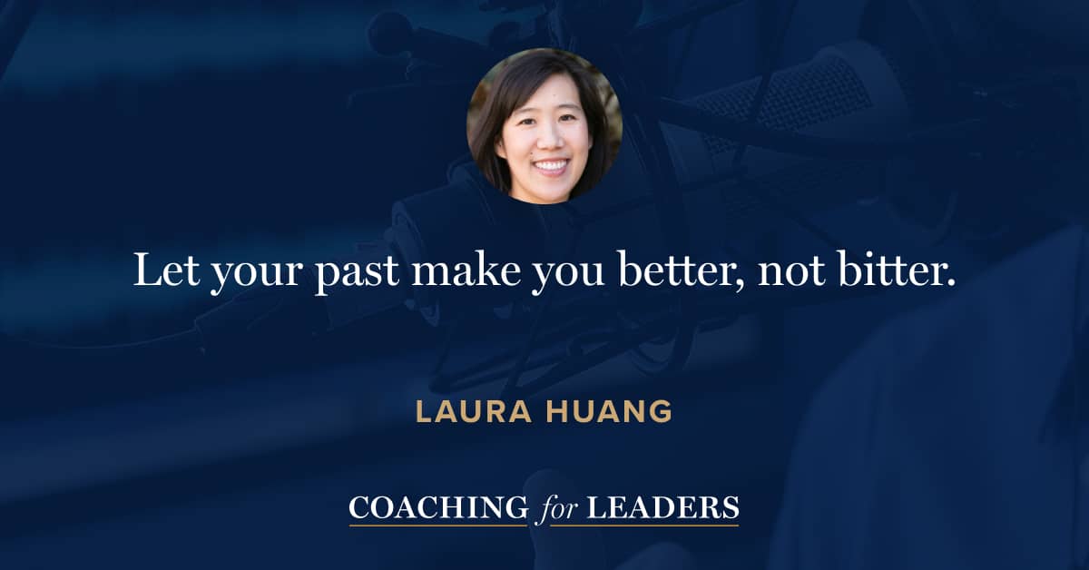 Let your past make you better, not bitter.