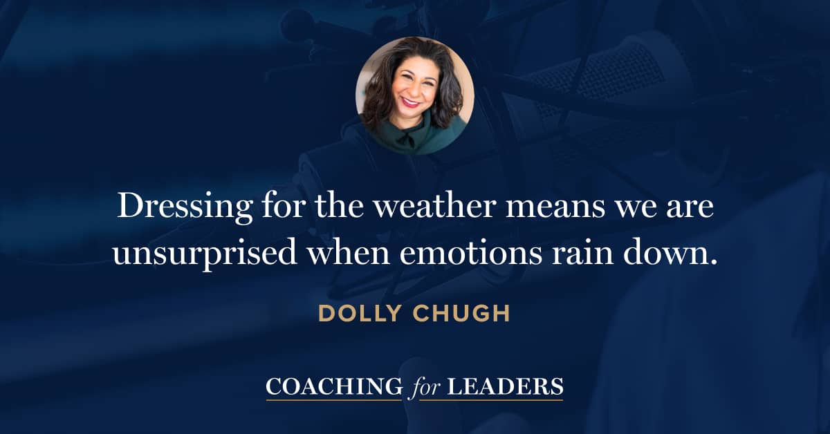 Dressing for the weather means we are unsurprised when emotions rain down on us.