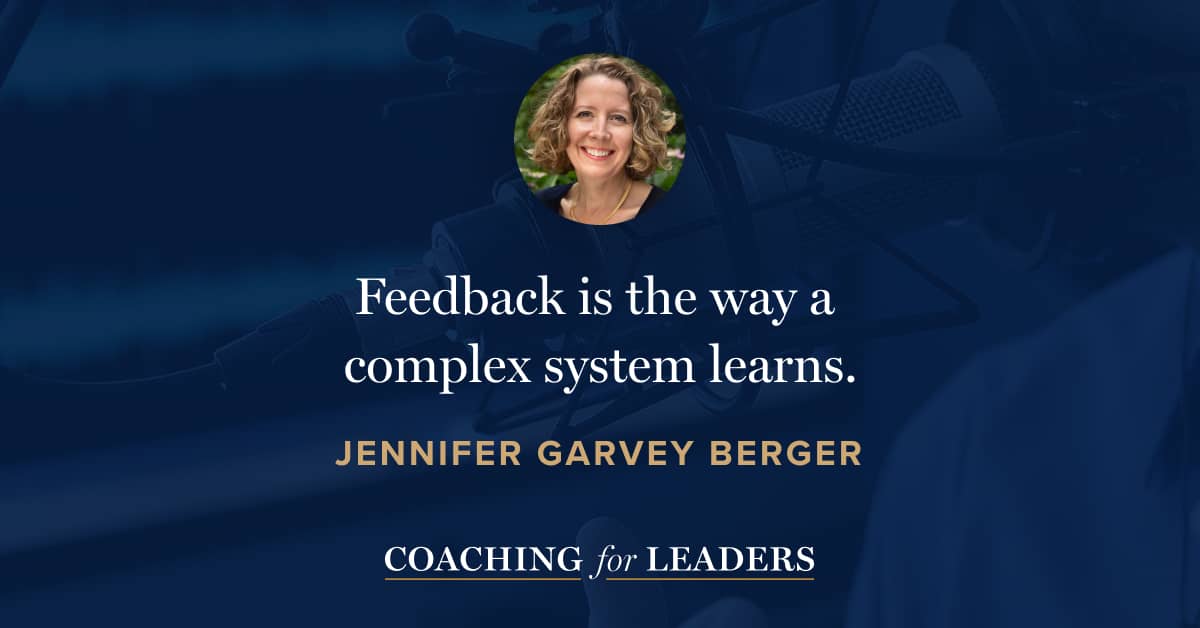 Feedback is the way a complex system learns.